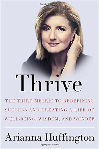 Arianna Huffington/Thrive@ The Third Metric to Redefining Success and Creati