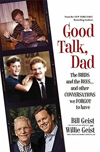 Bill Geist/Good Talk, Dad@ The Birds and the Bees...and Other Conversations@LARGE PRINT