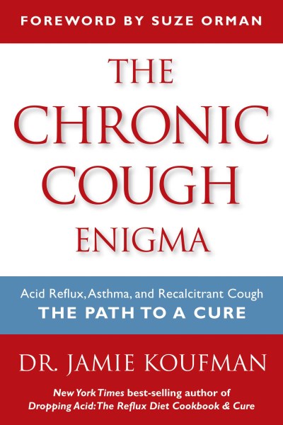 Jamie A. Koufman The Chronic Cough Enigma How To Recognize Neurogenic And Reflux Related Co 