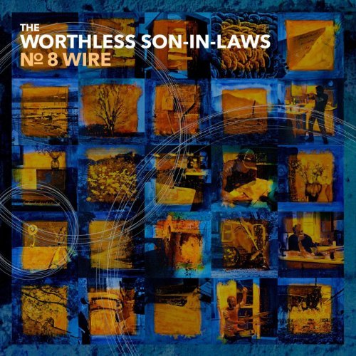 Worthless Son-In-Laws/No. 8 Wire