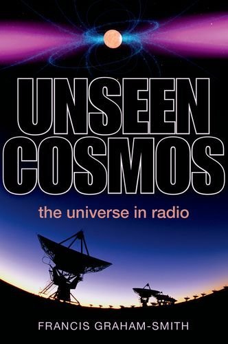 Francis Graham Smith Unseen Cosmos The Universe In Radio 
