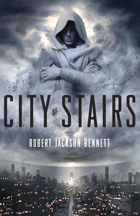 Robert Jackson Bennett/City of Stairs
