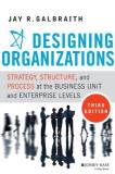 Jay R. Galbraith Designing Organizations Strategy Structure And Process At The Business 0003 Edition;revised 