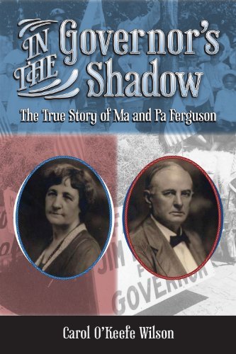 Carol O. Wilson In The Governor's Shadow The True Story Of Ma And Pa Ferguson 