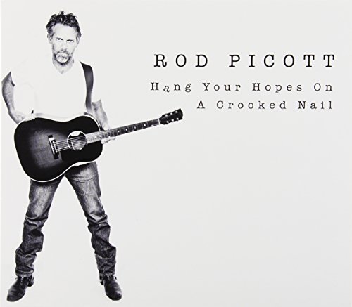 Rod Picott/Hang Your Hopes On A Crooked N