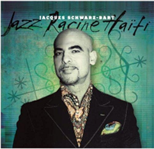 Jacques Schwarz-Bart/Jazz Racine Haiti@Import-Eu