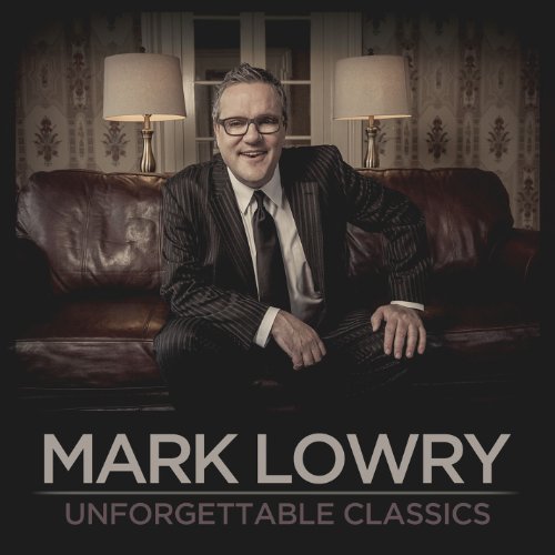 Mark Lowry/Unforgettable Classics