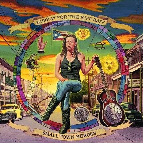 Hurray For The Riff Raff/Small Town Heroes