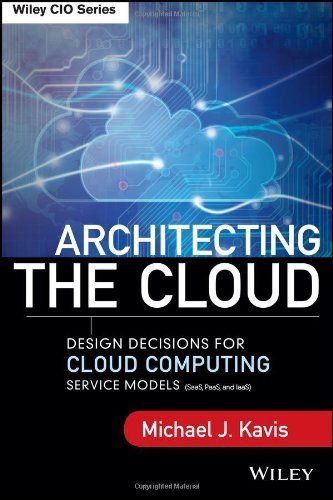 Michael J. Kavis Architecting The Cloud Design Decisions For Cloud Computing Service Mode 