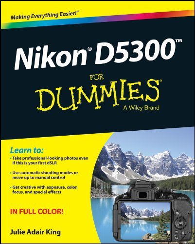 Julie Adair King Nikon D5300 For Dummies 