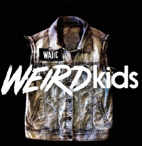 We Are The In Crowd/Weird Kids