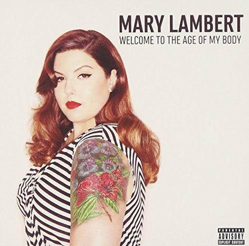 Mary Lambert Welcome To The Age Of My Body Explicit Version 