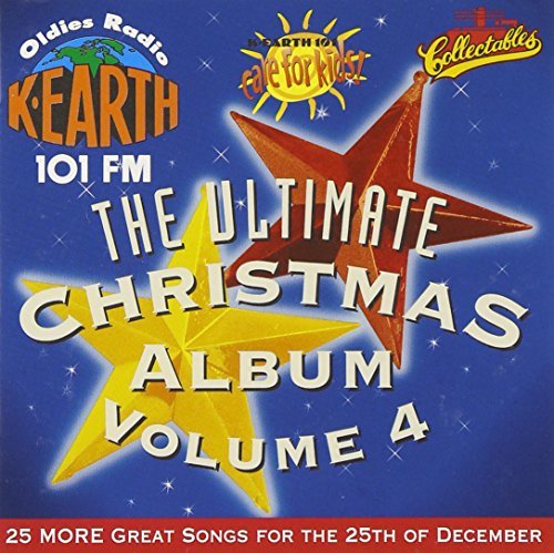 Oldies Radio K Earth 101fm Vol. 4 Ultimate Christmas Albu Oldies Radio K Earth 101fm 