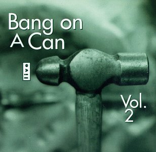 Bang On A Can/Vol. 2@Hirsch/Weinstein/Lang/Vierk/+