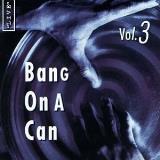 Bang On A Can Vol. 3 Bouchard Didkovsky Garcia Wrig 