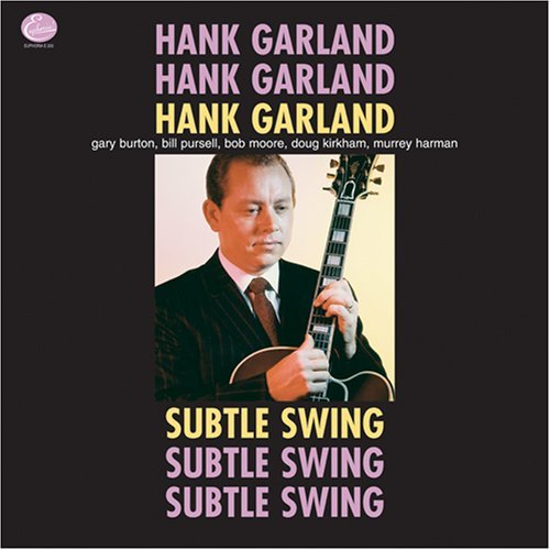 Hank Garland/Subtle Swing