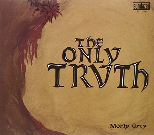 Morly Grey/Only Truth