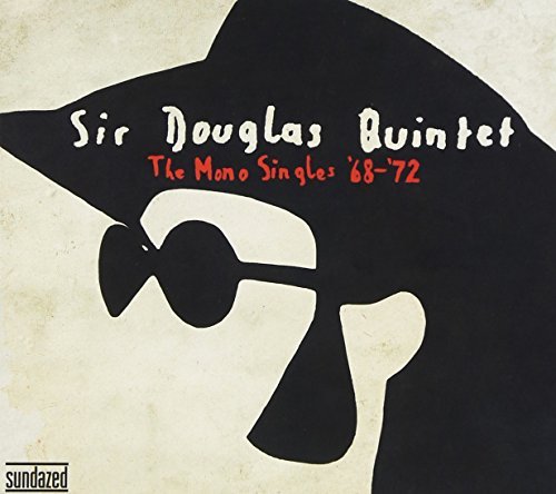 Sir Douglas Quintet/Mono Singles '68-72