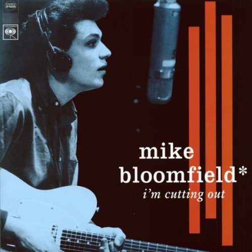 Michael Bloomfield I'm Cutting Out 