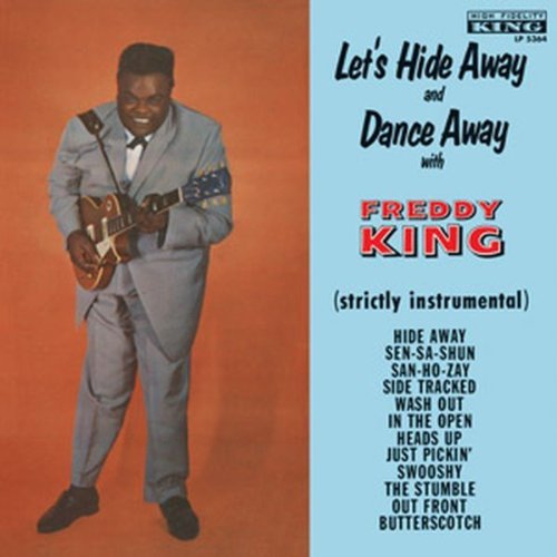 Freddie King/Let's Hide Away & Dance Away W
