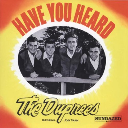 Duprees/Have You Heard