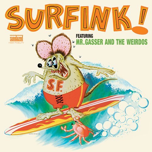Mr. Gasser & The Weirdos/Surfink!