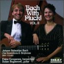 Bach/Bach With Pluck Vol. 2@Comparone (Hrpchrd)/Bogdanovic