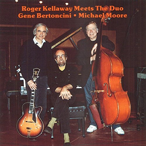 Roger Kellaway Meets Gene Bertoncini & Michae 