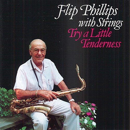 Flip Phillips/Try A Little Tenderness