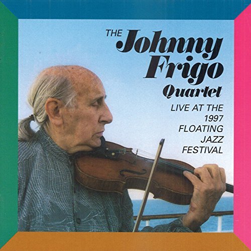 Johnny Frigo/Live At The Floating Jazz Fest