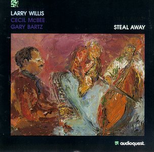 Willis Larry Steal Away 