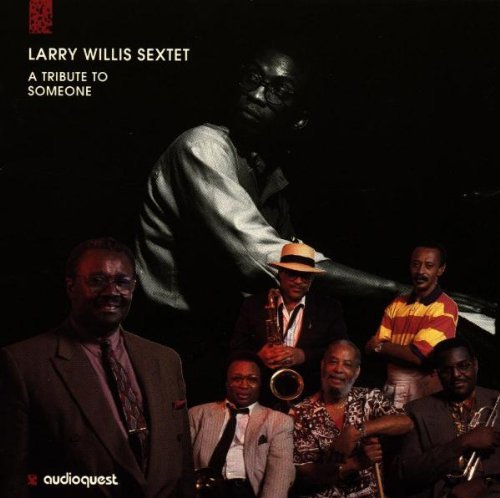 Willis Larry Sextet Tribute To Someone 