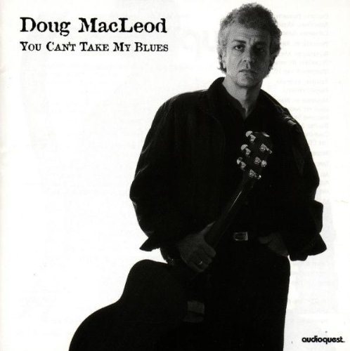 Doug Macleod/You Can'T Take My Blues@Hdcd