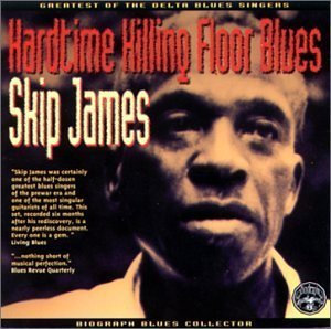 Skip James/Hardtime Killing Floor Blues