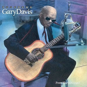 Rev. Gary Davis/From Blues To Gospel