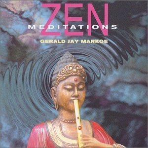 Gerald Jay Markoe Zen Meditations 