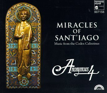 Anonymous 4 Miracles Of Sant'iago Anonymous 4 