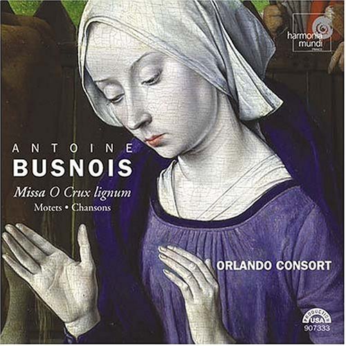 A. Busnois Missa O Crux Lignum Mots Chans Orlando Consort 