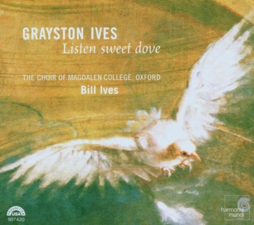 G. Ives/Listen Sweet Dove-Choral Music@Ives/Choir Of Magdalen College