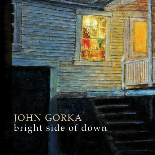 John Gorka/Bright Side Of Down
