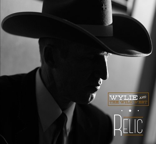 Wylie & The Wild West/Relic
