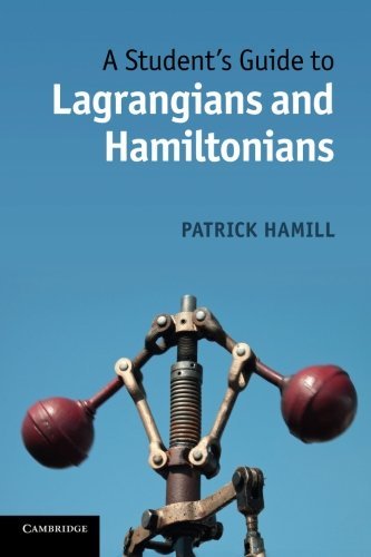Patrick Hamill A Student's Guide To Lagrangians And Hamiltonians 