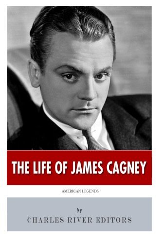 Charles River Editors/American Legends@ The Life of James Cagney