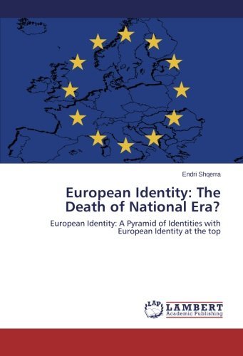 Endri Shqerra/European Identity@ The Death of National Era?