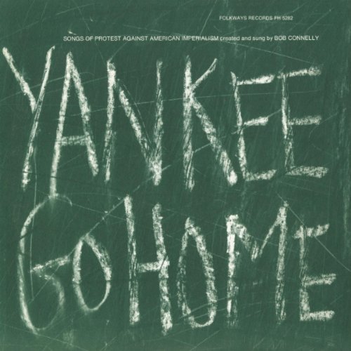 Bob Connelly/Yankee Go Home: Songs Of Prote@Cd-R
