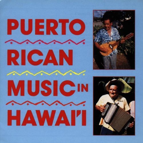 Puerto Rican Music In Hawaii/Puerto Rican Music In Hawaii@Rodrigues/Los Guepos/Ayala@Figueroa/Castillo/Torres