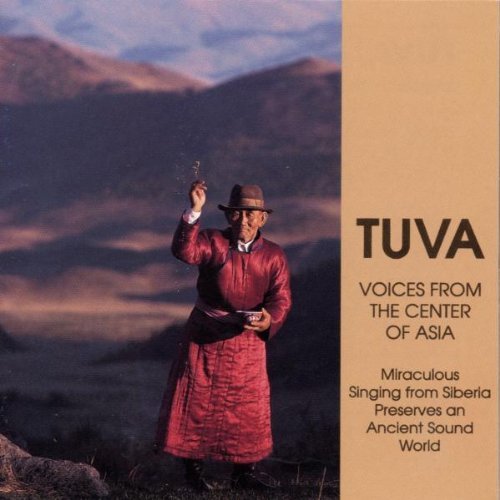 Tuva Voices From The Center Of Asia 