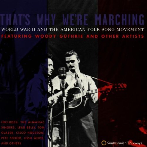 That's Why We'Re Marching/Thats Why Were Marching-Worl@White/Guthrie/Seeger/Leadbelly@Glazer/Terry/Mcghee/Union Boys