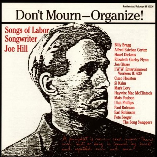 Don't Mourn Organize! Dont Mourn Organize! Songs Of 
