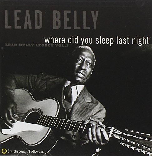 Leadbelly Vol. 1 Where Did You Sleep Las 